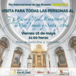 Con una foto de fondo del interior de la iglesia, encima el texto "Día Internacional de los Museos #DIM2025, visita para todas las personas al Museo y Real Monasterio de San Joaquín y Santa Ana, viernes 16 de mayo, 11:00 horas, plaza Santa Ana, 4, Valladolid", y los logos de IMPULSA IGUALDAD CyL y Gerencia de Servicios Sociales de la Junta de Castilla y León.