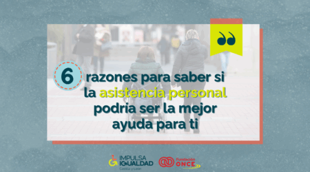 6 razones para saber si la asistencia personal podría ser la mejor ayuda para ti