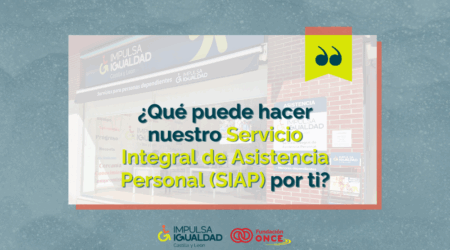 ¿Qué puede hacer nuestro Servicio Integral de Asistencia Personal (SIAP) por ti?