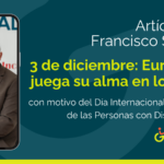 Fotografía de Francisco Sardón como fondo de pantalla de un móvil y a la derecha, el texto: Artículo de Francisco Sardón "3 de diciembre: Europa se juega su alma en lo social" con motivo del Día Internacional y Europeo de las Personas con Discapacidad, y abajo el logo de IMPULSA IGUALDAD Castilla y León.